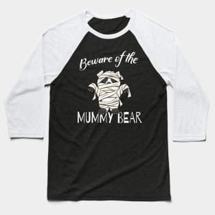 Beware Of The Mummy Bear | Funky Mother Panda Mom Shirt Baseball T-Shirt